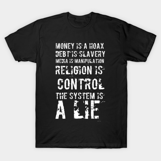 The system is a lie T-Shirt by MADMIKE CLOTHING